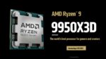 AMD Ryzen 9 9950X3D 9900X3D